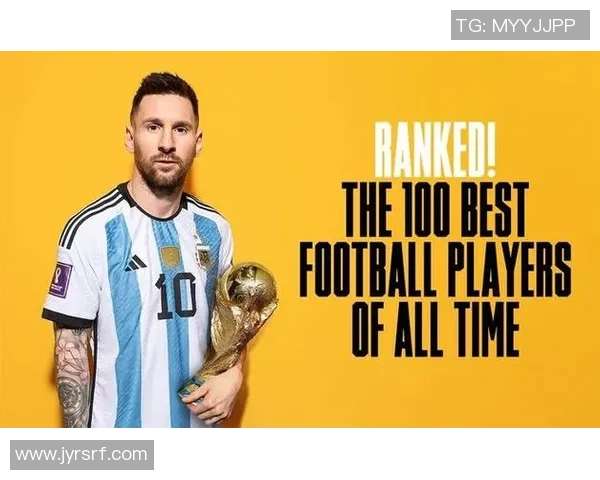 2023年度世界足球百大球星榜单揭晓 各大球员风采与成就盘点